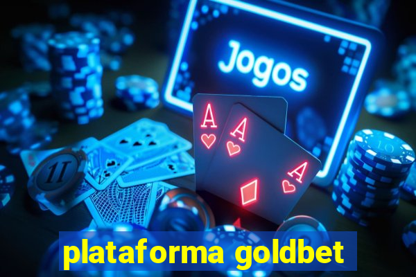 plataforma goldbet